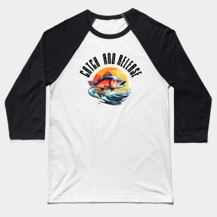 Catch and release Baseball T-Shirt